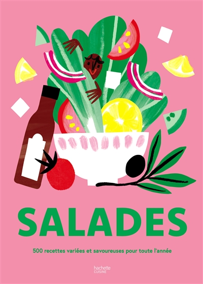 Salades : 500 recettes variées et savoureuses pour toute l'année ;