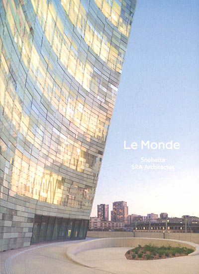 Le Monde : Snøhetta, SRA Architectes