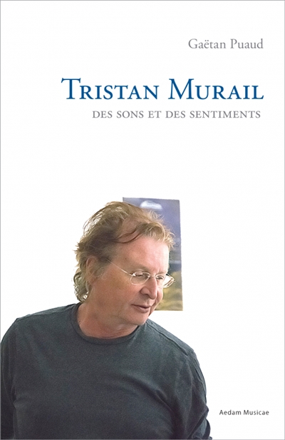 Tristan Murail : des sons et des sentiments