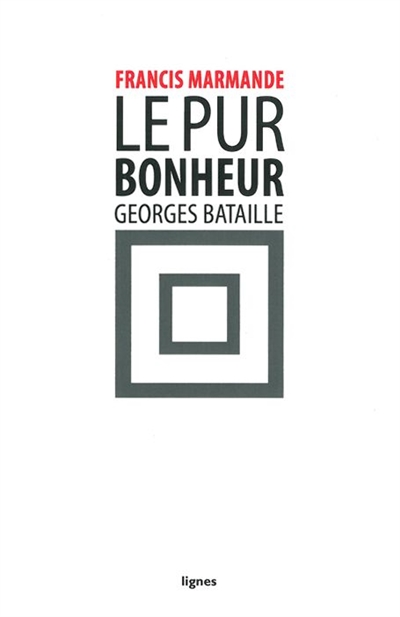 "Le pur bonheur", Georges Bataille