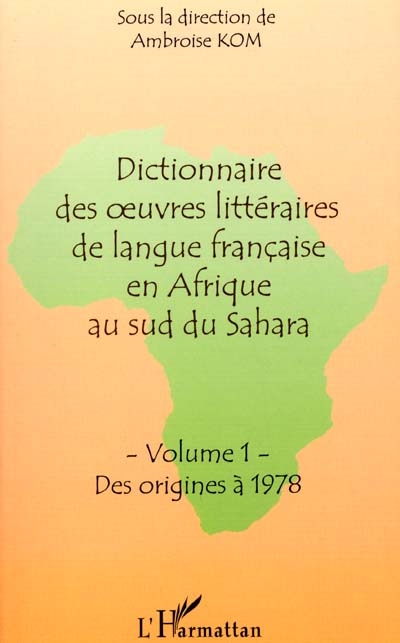 Dictionnaire des oeuvres littéraires de langue française en Afrique au sud du Sahara