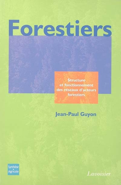 Forestiers : structure et fonctionnement des réseaux d'acteurs forestiers