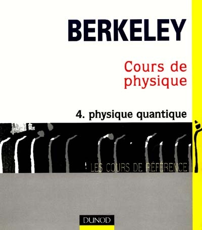 Cours de physique de Berkeley. 4 , Physique quantique