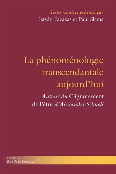 La phénoménologie transcendantale aujourd'hui : autour du Clignotement de l'être d'Alexander Schnell