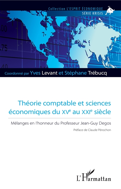 Théorie comptable et sciences économiques du XVe au XXIe siècle : mélanges en l'honneur du professeur Jean-Guy Degos