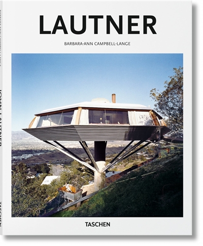 John Lautner, 1911-1994 : l'espace illimité