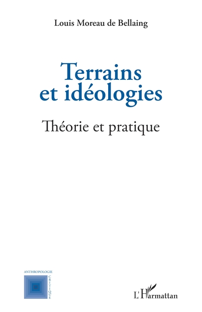 Terrains et idéologies : théorie et pratique