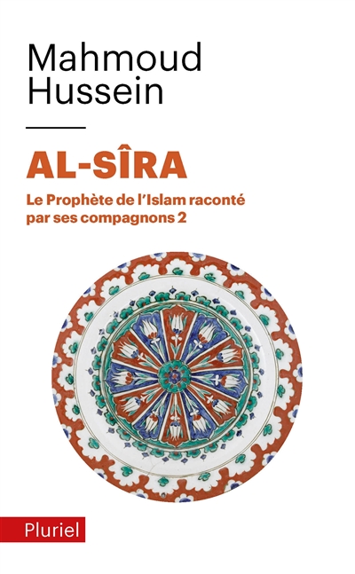 Al- sîra : le Prophète de l'islam raconté par ses compagnons. Tome 2