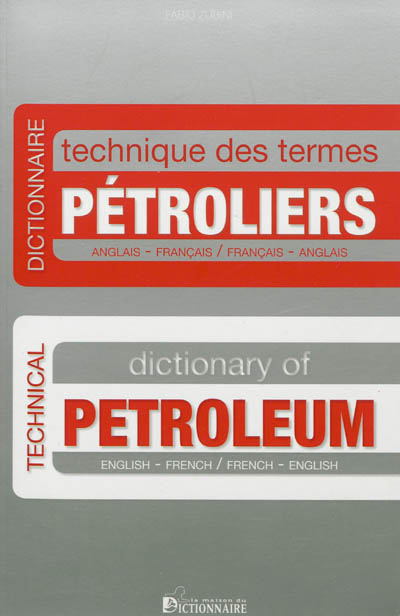 Dictionnaire technique des termes pétroliers : anglais-français, français-anglais