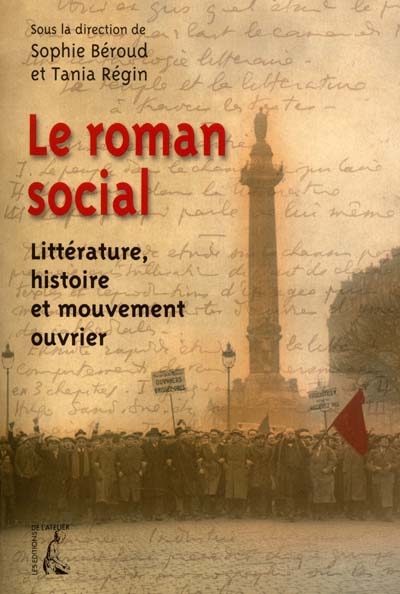 Le roman social : Littérature, histoire et mouvement ouvrier ;