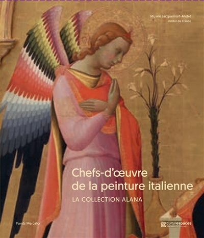 Chefs-d'oeuvre de la peinture italienne : la collection Alana