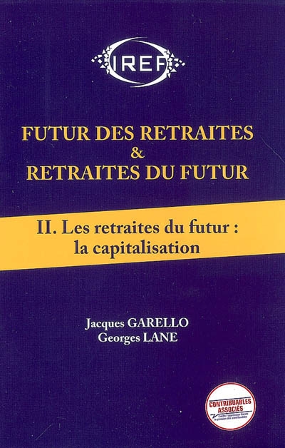 Futur des retraites & retraites du futur. II , Les retraites du futur : la capitalisation