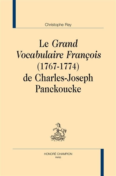 Le "Grand vocabulaire françois" (1767-1774) de Charles-Joseph Panckoucke