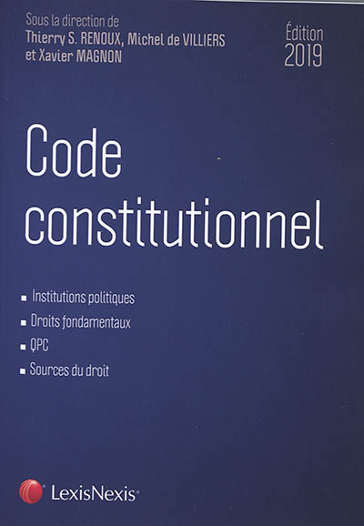 Code constitutionnel 2019 : [institutions politiques, droits fondamentaux, QPC, sources du droit]