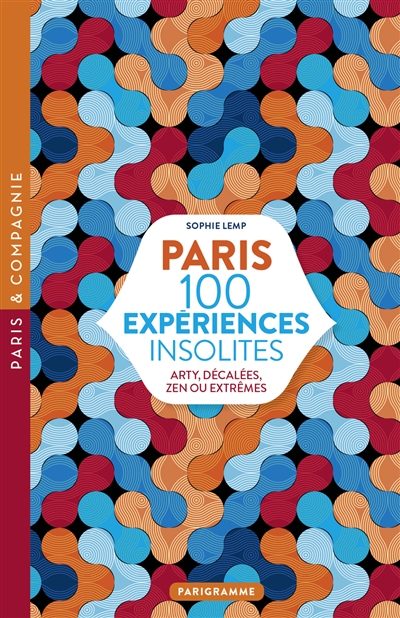 Paris : 100 expériences insolites
