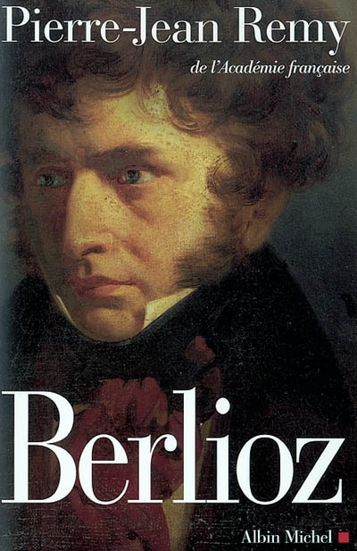 Berlioz : le roman du romantisme