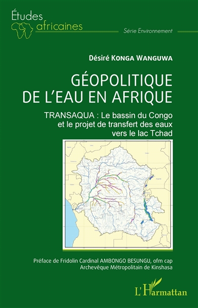 Géopolitique de l'eau en Afrique : Transaqua, le bassin du Congo et le projet de transfert des eaux vers le lac Tchad