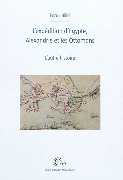 L'expédition d'Égypte, Alexandrie et les Ottomans : l'autre histoire