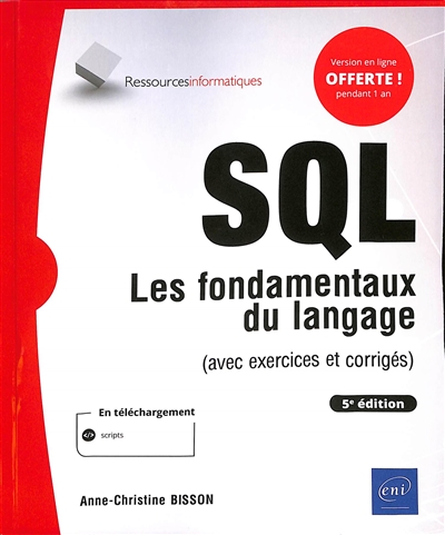 SQL : les fondamentaux du langage : avec exercices et corrigés