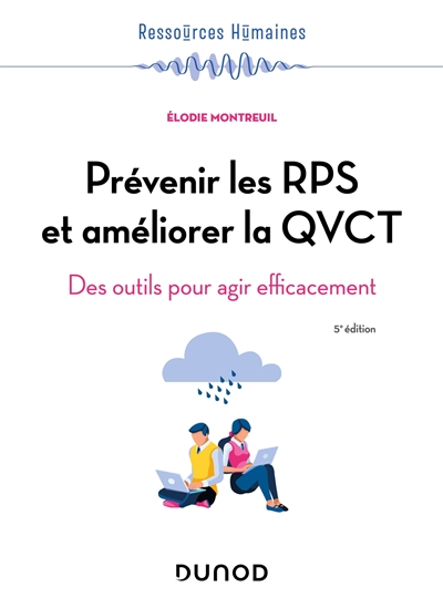 Prévenir les RPS et améliorer la QVCT : des outils pour agir efficacement