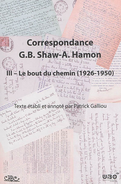 Correspondance George Bernard Shaw-Augustin Hamon. III , Le bout du chemin, 1926-1950