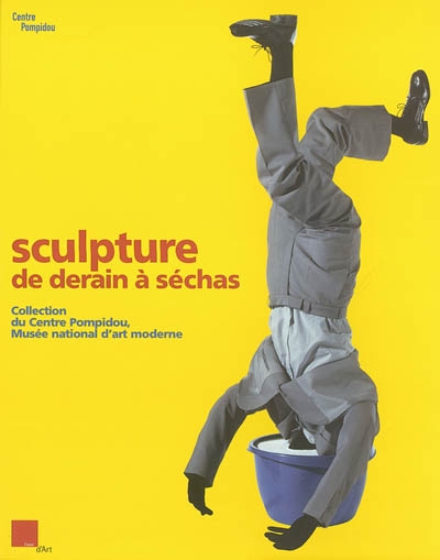 Sculpture de Derain à Séchas : collection du Centre Pompidou, Musée national d'art moderne