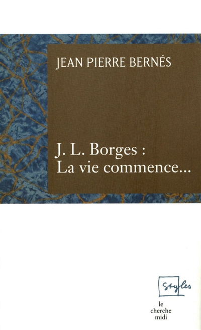J. L. Borges : la vie commence...