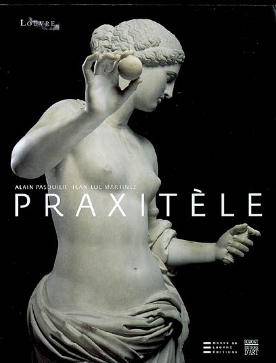 Praxitèle : [exposition, Paris, Musée du Louvre, 23 mars-18 juin 2007]
