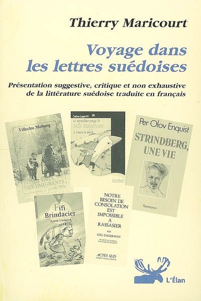 Voyage dans les lettres suédoises : présentation suggestive, critique et non exhaustive de la littérature suédoise traduite en français