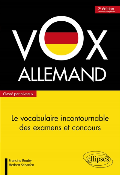 Vox allemand : le vocabulaire incontournable des examens et concours : classé par niveaux