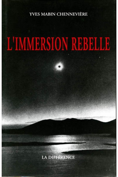 L'immersion rebelle : poésies 1978-1999 : poème