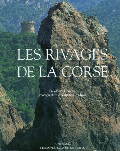 Les rivages de la Corse : histoires naturelles et humaines du littoral