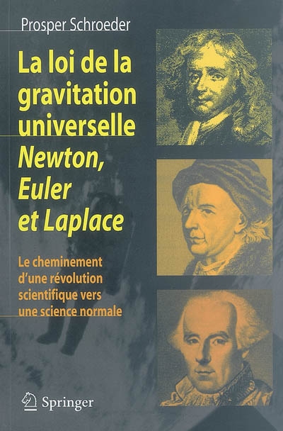 La loi de la gravitation universelle : Newton, Euler et Laplace : le cheminement d'une révolution scientifique vers une science normale