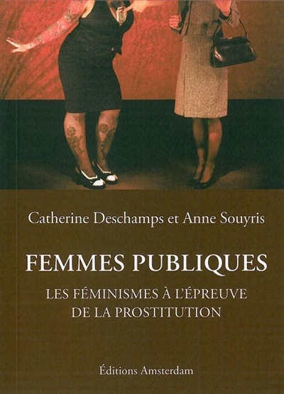 Femmes publiques : le féminisme à l'épreuve de la prostitution