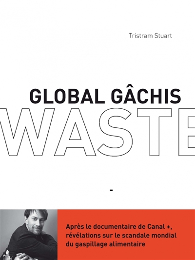Global gachis : révélations sur le scandale mondial du gaspillage alimentaire
