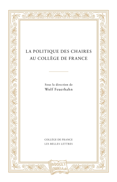 La politique des chaires au Collège de France : le mouvement des savoirs