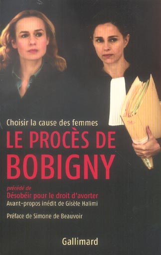 Le procès de Bobigny : sténotypie intégrale des débats du tribunal de Bobigny, 8 novembre 1972 Précédé de Désobéir pour le droit d'avorter