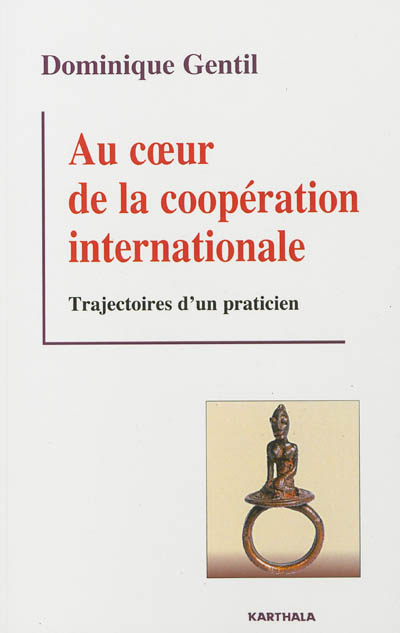 Au coeur de la coopération internationale : trajectoires d'un praticien