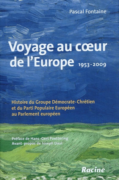 Voyage au coeur de l'Europe, 1953-2009 : histoire du Groupe démocrate-chrétien et du Parti populaire européen au Parlement européen