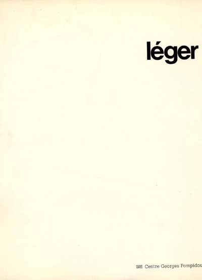 Léger : oeuvres de Fernand Léger (1881-1955)
