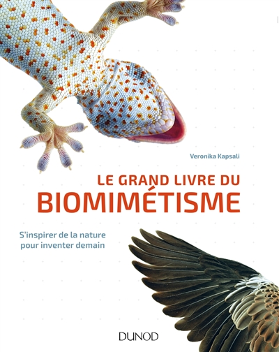 Le grand livre du biomimétisme : s'inspirer de la nature pour inventer demain