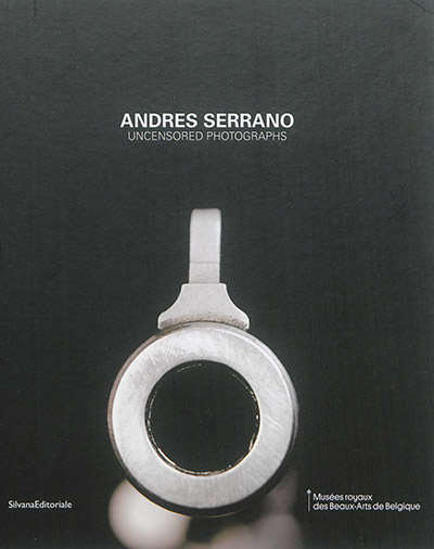 Andres Serrano : uncensored photographs : exposition, Bruxelles, Musées royaux des beaux-arts de Belgique, 18 mars-21 août 2016