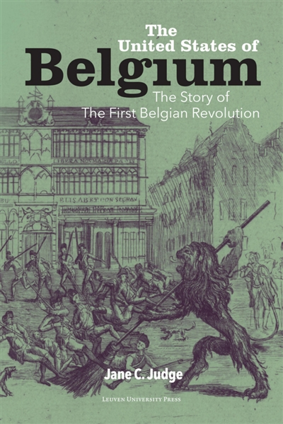 The United States of Belgium : the story of the first Belgian revolution