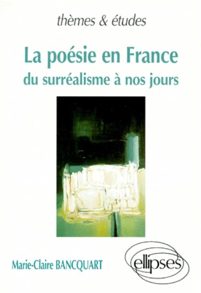 La poésie en France : du surréalisme à nos jours
