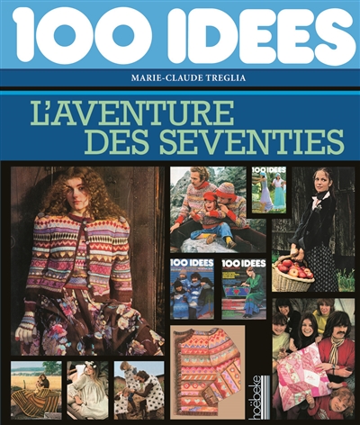 "100 idées" : l'aventure des seventies