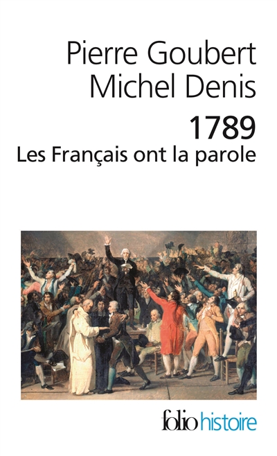 1789, les Français ont la parole : cahiers de doléances des États généraux : suivi d'un glossaire pratique de la langue de quatre-vingt-neuf