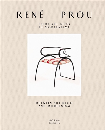 René Prou : entre Art déco et modernisme = René Prou : between Art deco and modernism