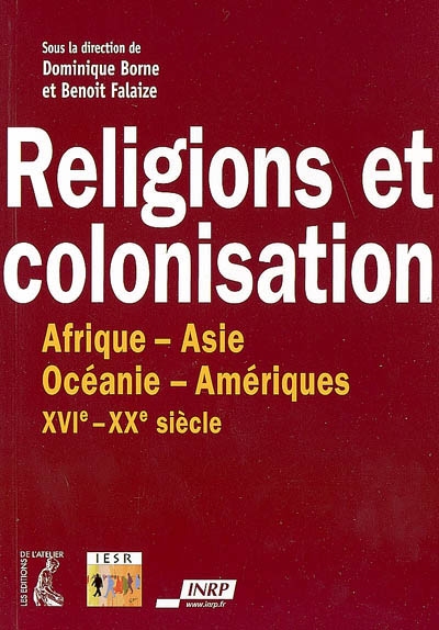 Religions et colonisation : l'expansion européenne et son reflux, XIXe-XXe siècle