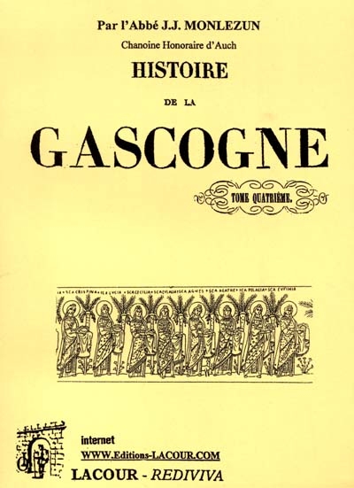 Histoire de la Gascogne : depuis les temps les plusreculés jusqu'à nos jours