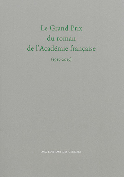 Le grand prix du roman de l'Académie française, 1915-2015